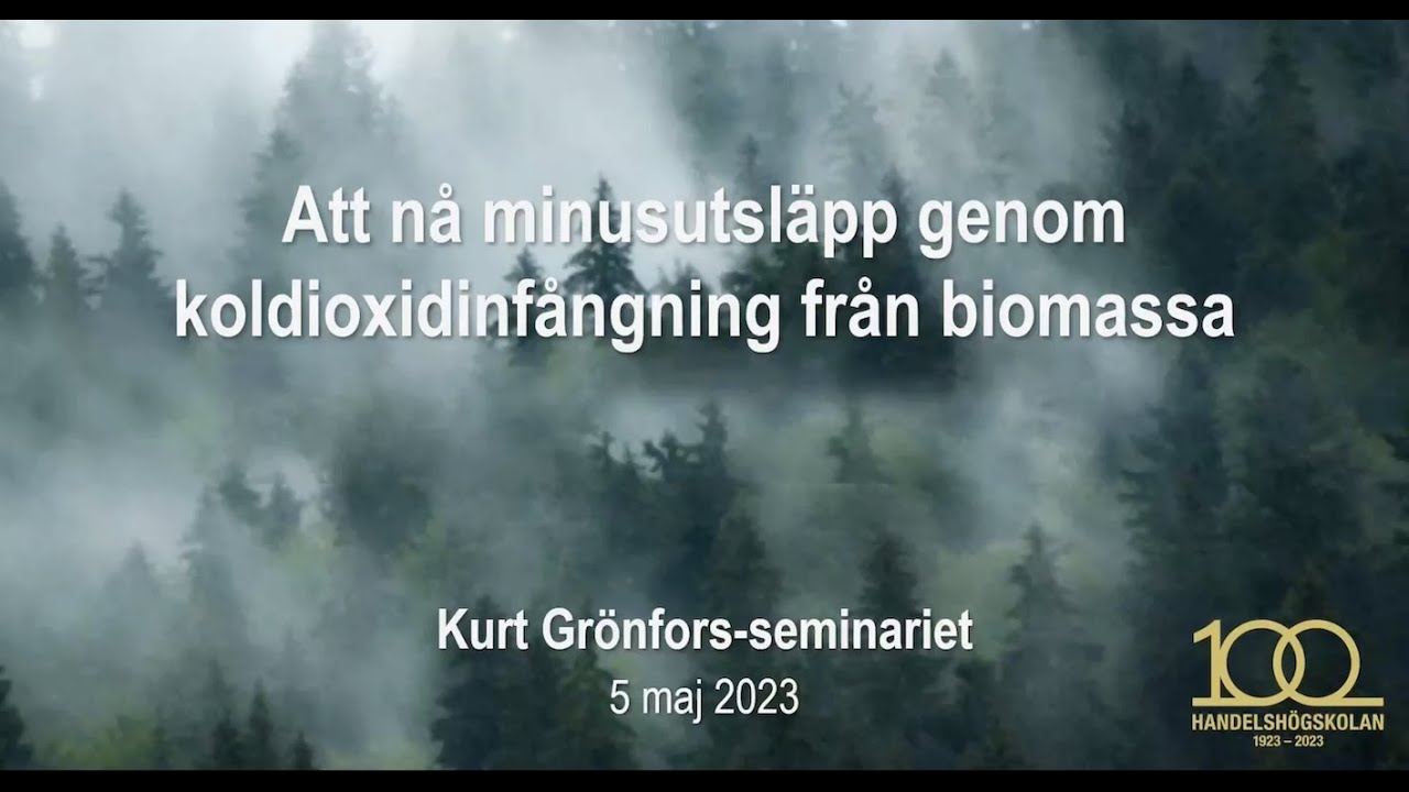 Att n&aring; minusutsl&auml;pp genom koldioxidinf&aring;ngning fr&aring;n biomassa - Kurt Gr&ouml;nforsseminariet