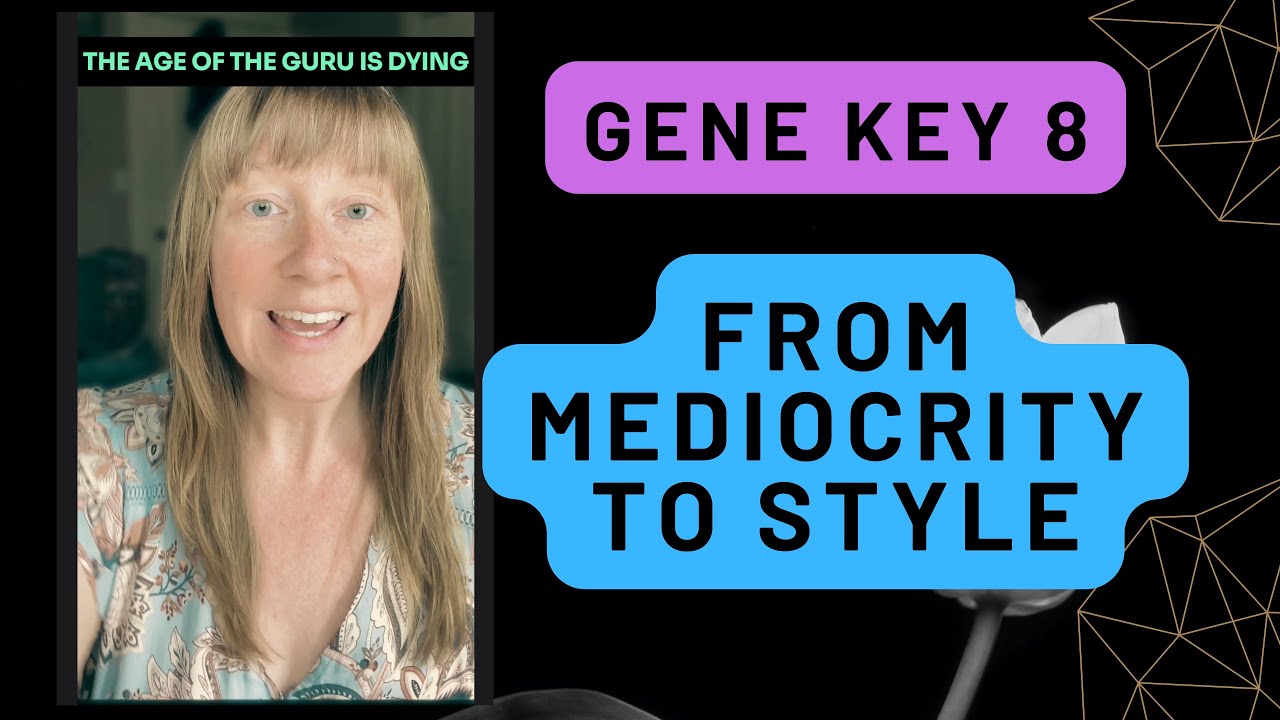 the age of the guru is dying - Gene Key 8  ❤️&zwj;🔥