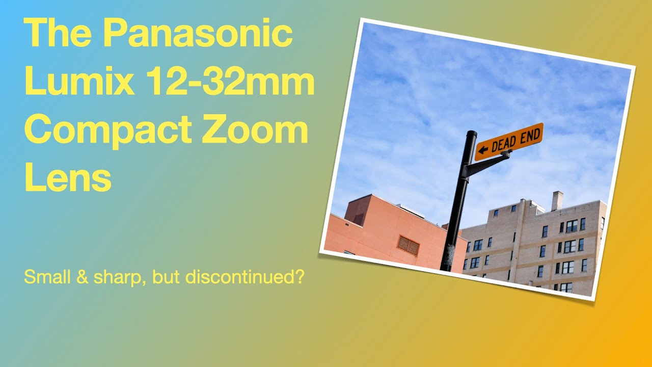 Panasonic Lumix 12-32mm Pancake Zoom Lens. A Little Lens that Punches Way Above its Weight.