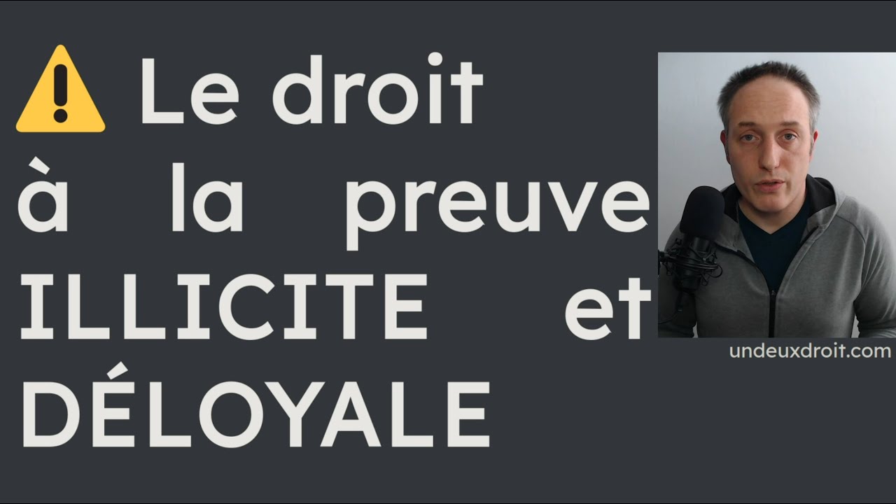 ➜ la preuve ILLICITE et DÉLOYALE en droit du travail ⚠️