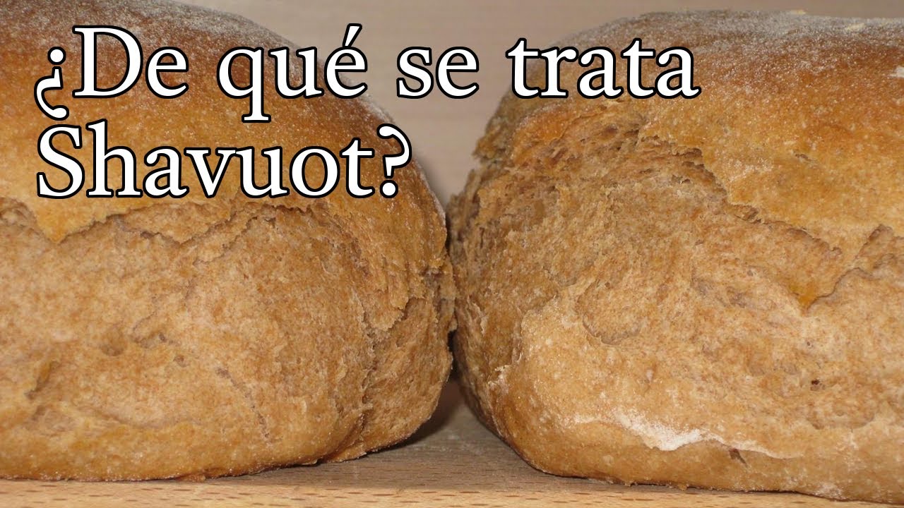 Shavuot - ¿De qué se trata Shavuot?