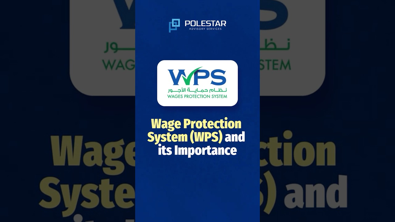 Wage Protection System (WPS) and its Importance | Polestar Advisory Services #uae2025 #dubai