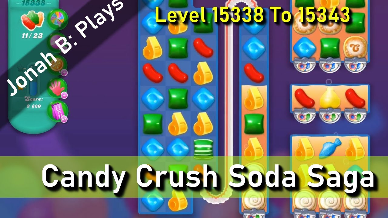 Candy Crush Soda Saga Уровни 15338 15339 15340 15341 15342 15343