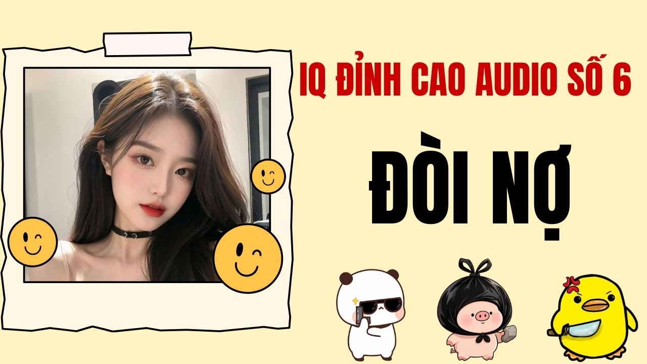 ĐÒI NỢ | IQ Đỉnh Cao Audio Số 6 | TRUYỆN AUDIO FULL