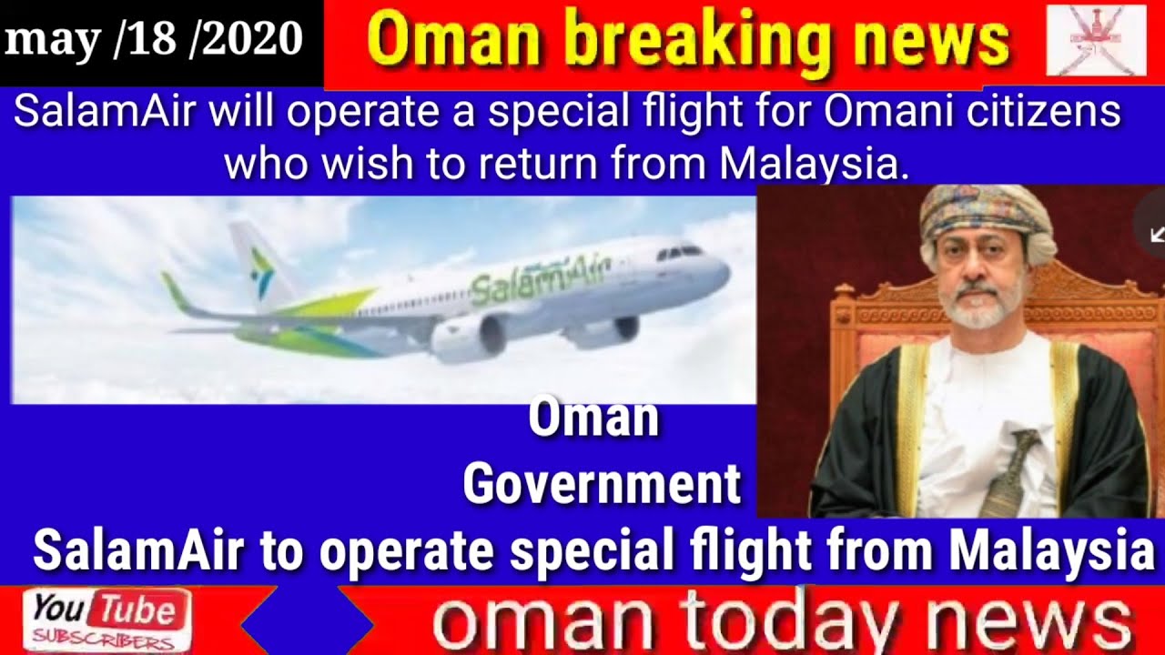 Oman news today Oman  Government  SalamAir to operate special flight from Malaysia