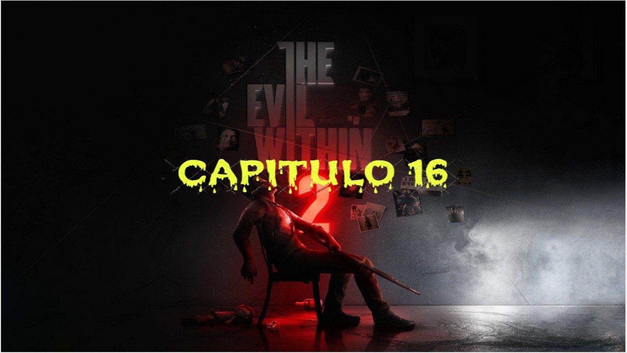 THE EVIL WITHIN 2, CAPITULO 16: EN EL LIMBO.