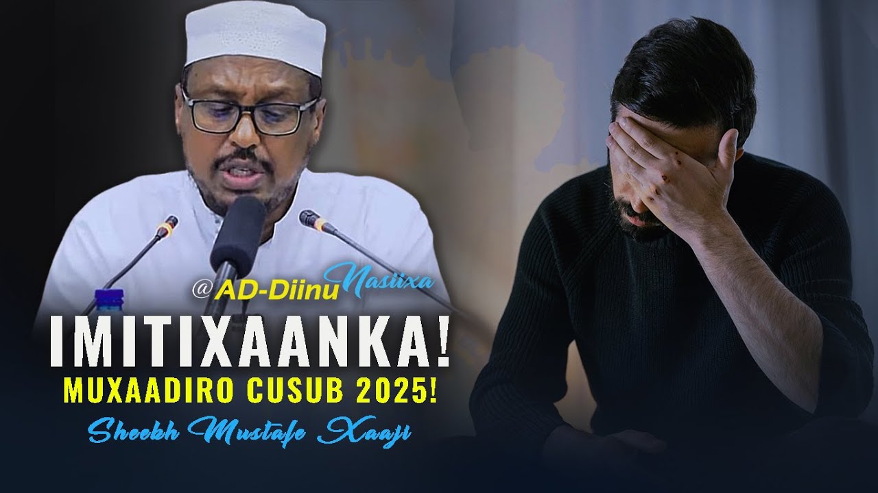 Sheekh Mustafe X | Muxaadiro Cusub & Qisooyin Cajiib ah Ninkii Maqlay Daruurta Hadlaysa!