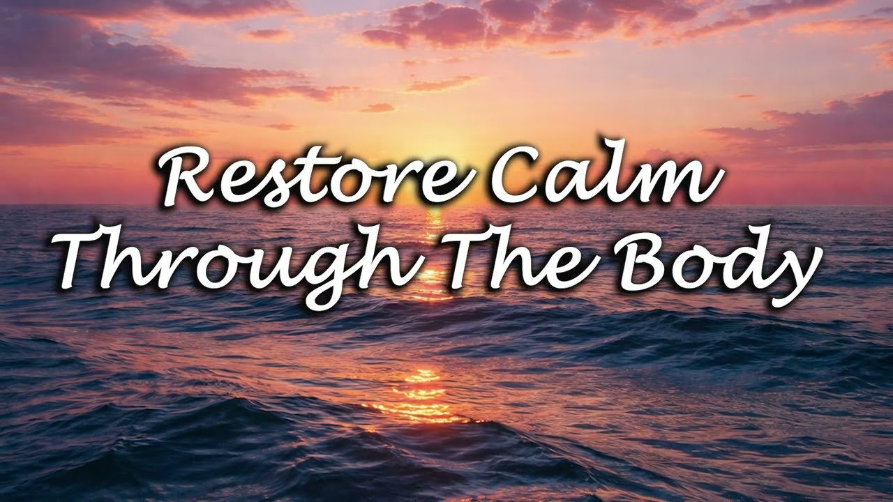 Guided Meditation for Restoring Calm in the Body