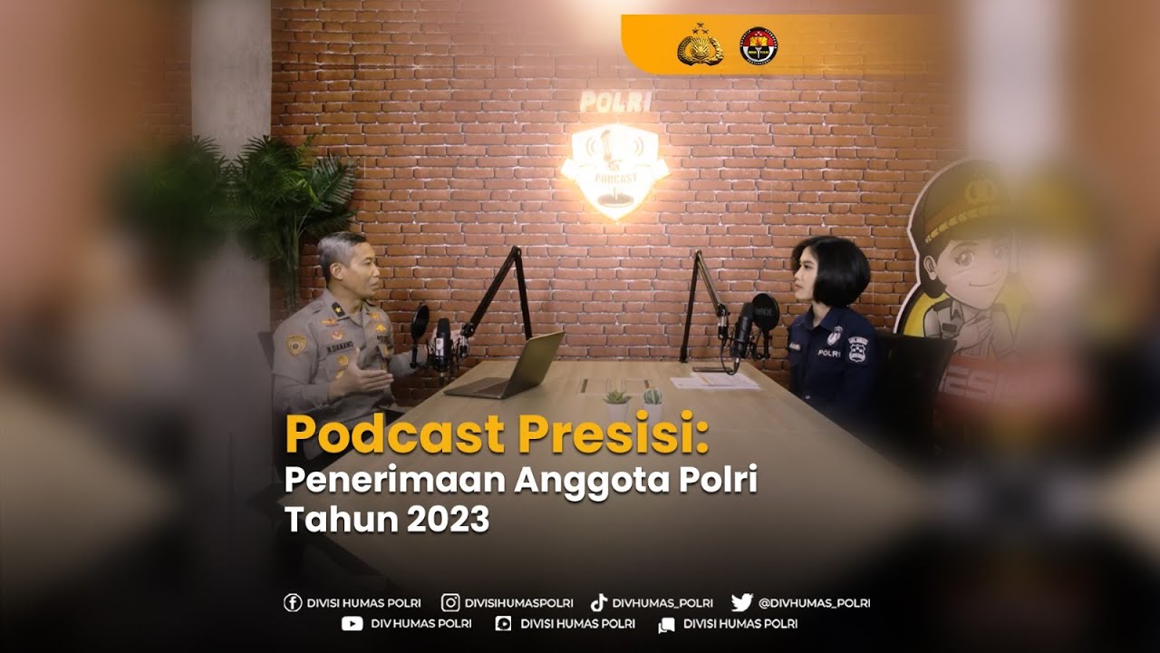 PODCAST PRESISI, PENERIMAAN ANGGOTA POLRI TAHUN 2023