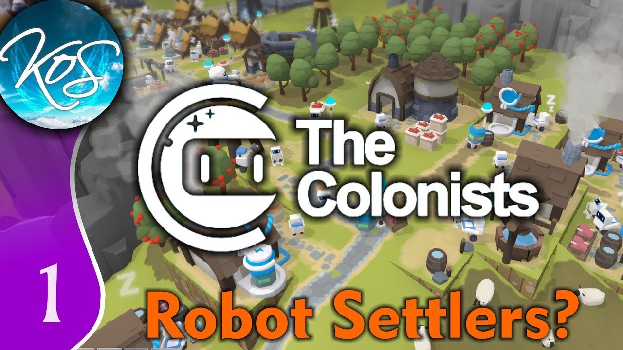 The Colonists Ep 1: ROBOTLINGS FROM EARTH! - The Settlers with Robots! - Let's Play, Gameplay