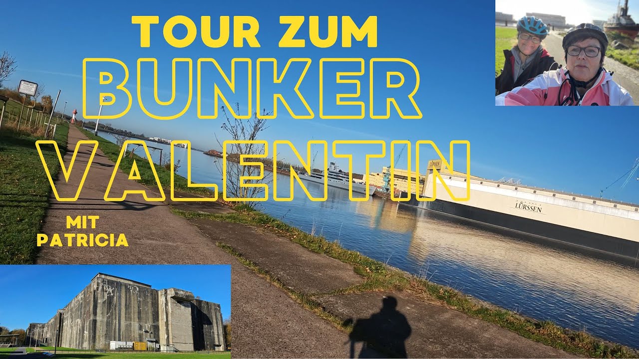 U-Boot-Bunker Valentin an der Weser....... Bau-Zaun-Tour mit Patricia