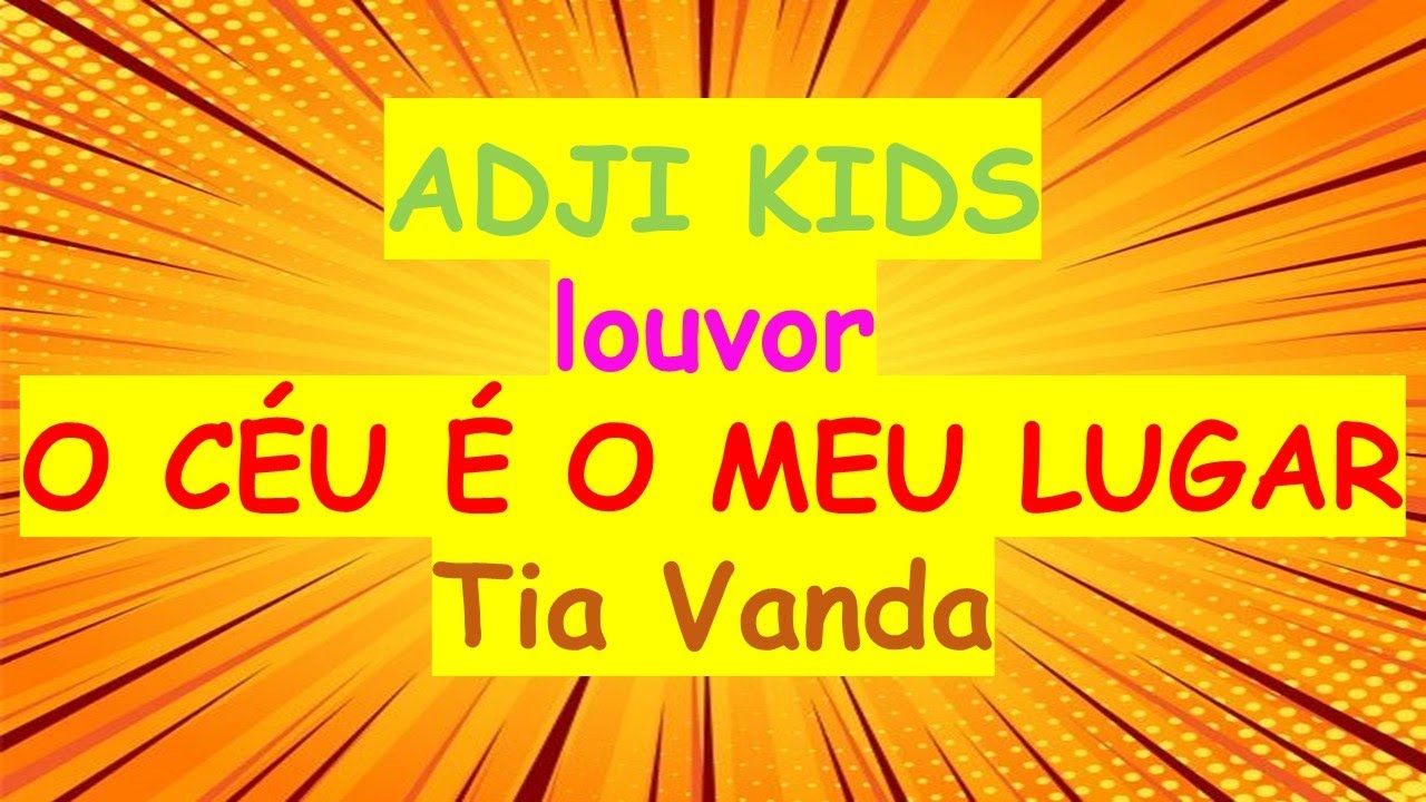 O Céu é o Meu Lugar ☁️🏠☁️ | ADJI KIDS Louvor 🎶