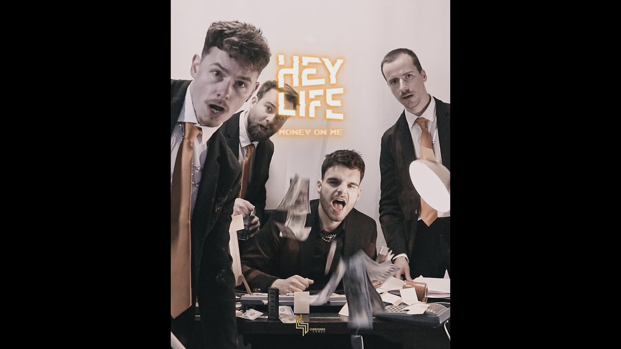 HEY LIFE - Money On Me