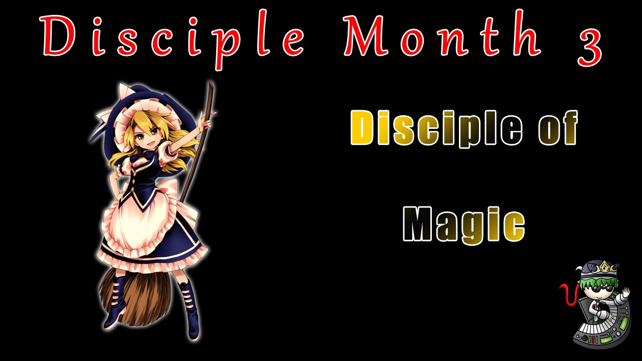 Disciple Month 3 - Disciple of Magic [Fighting of the Spirit, magic-related themes]