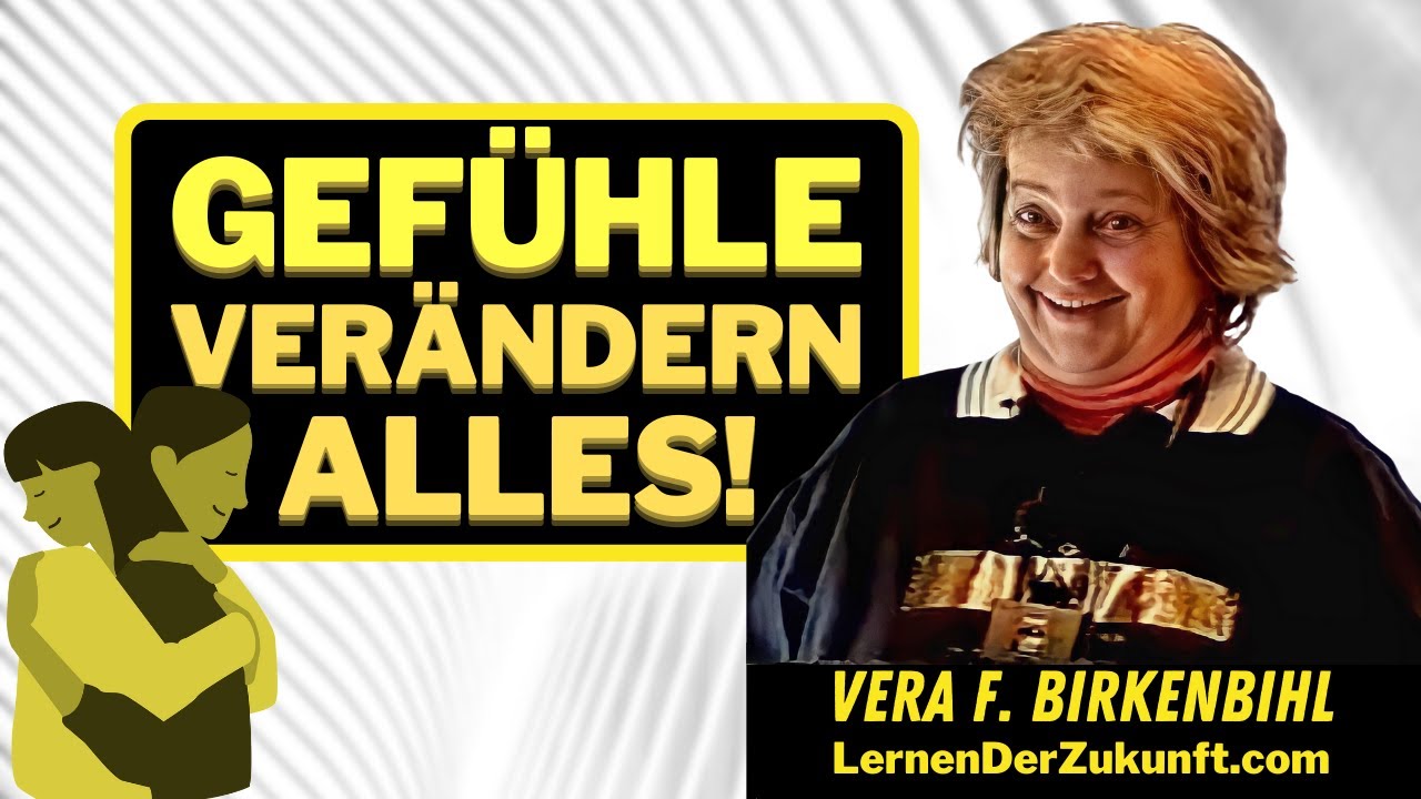Empathie & Emotionen Bewusstseinswandel | Mitgefühl | Gefühle zeigen | Vera F. Birkenbihl