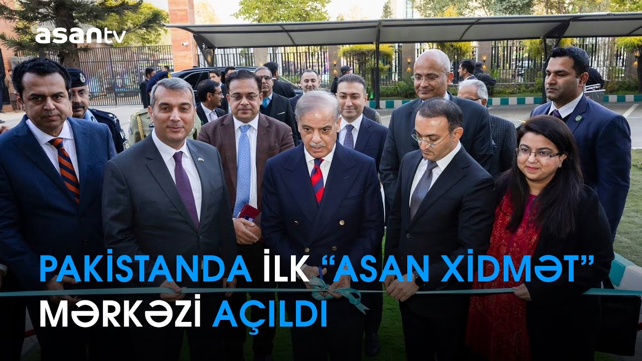 Pakistanda ilk “ASAN xidmət” mərkəzi fəaliyyətə başlayıb