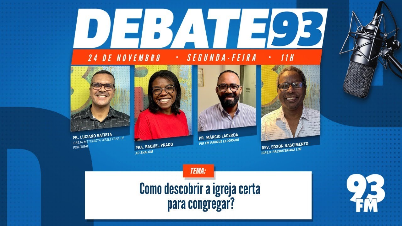 Igreja - Como descobrir a igreja certa para congregar? - Debate 93 - 24/11/2025