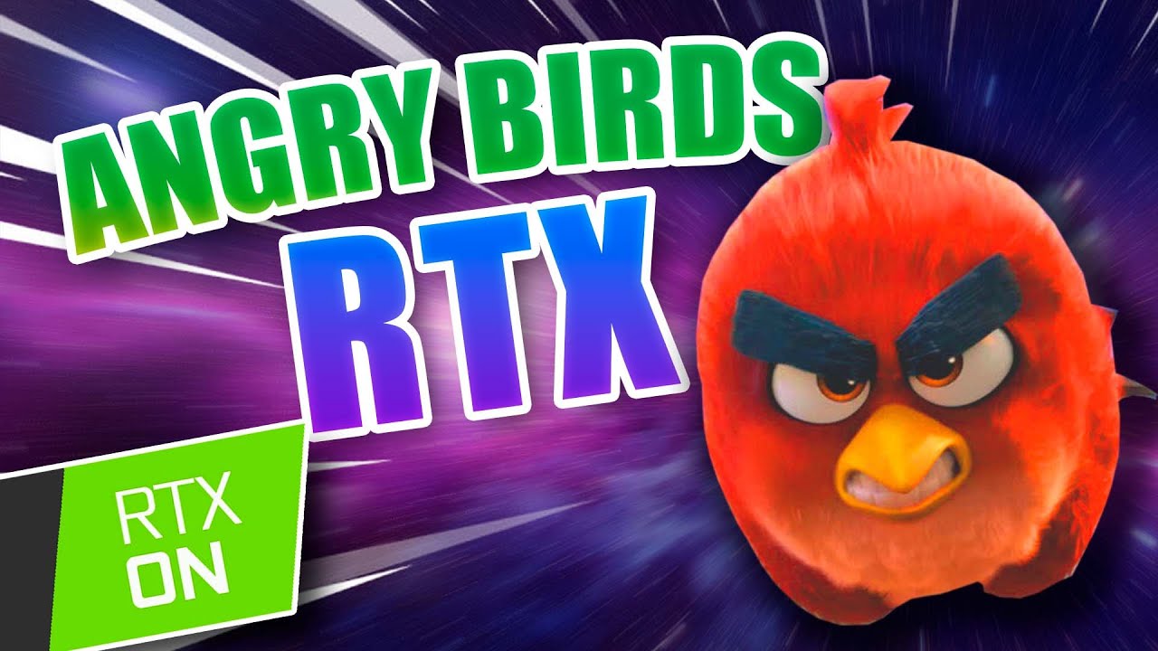 Creo ANGRY BIRDS pero RTX