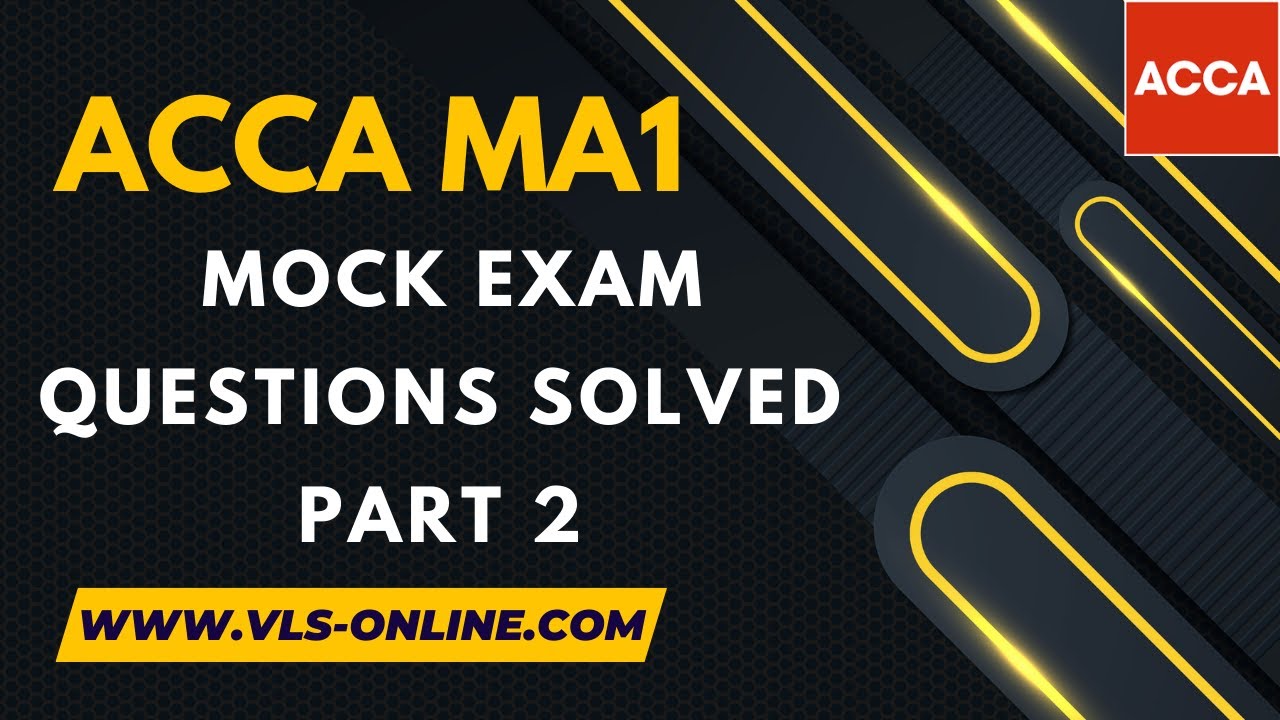 ACCA MA1 - Mock Exam Questions Solved Part 2 | Management Information | Exam Preparation Practice