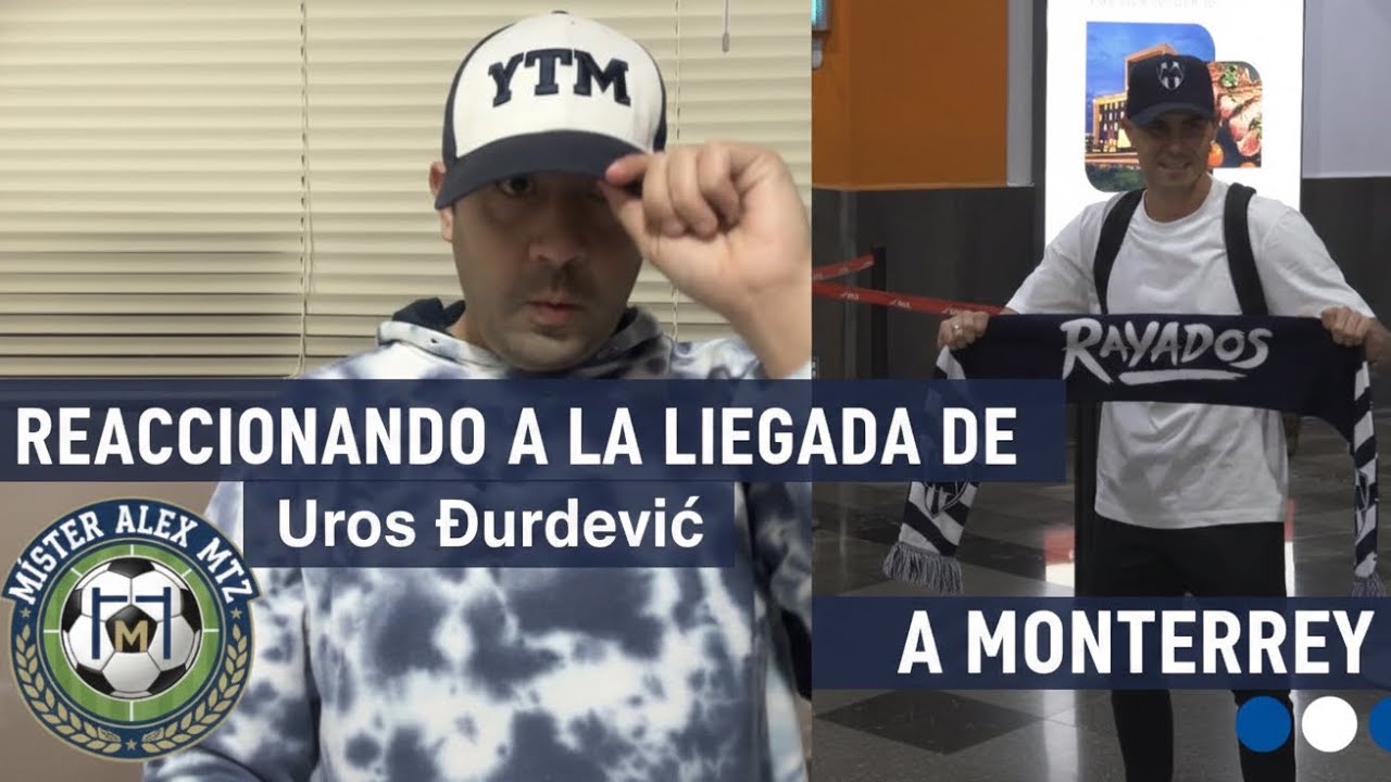 Uroš Đurđević aterriza en la Sultana: ¿El delantero que Rayados necesitaba?