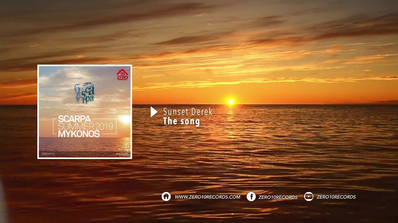 Sunset Derek  - The Song (Extended Mix) Scarpa Mykonos 2019