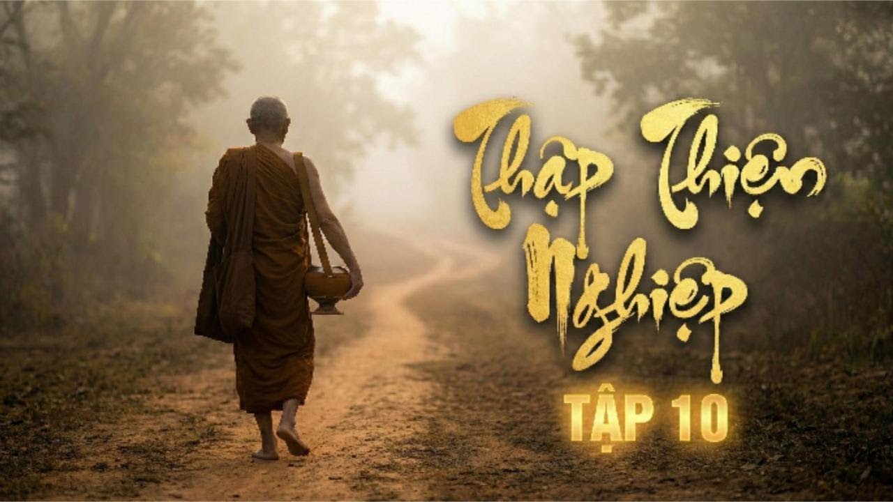 THẬP THIỆN NGHIỆP- TẬP 10- Bí Mật Để Có Thân Tướng Trang Nghiêm | HT. Tịnh Không Khai Thị