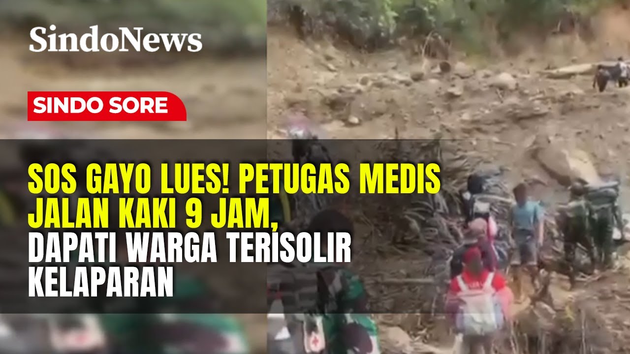 Jalan Kaki 9 Jam! Petugas Medis Dapati Warga Kelaparan di Daerah Gayo Lues | Sindo Sore | 20/12