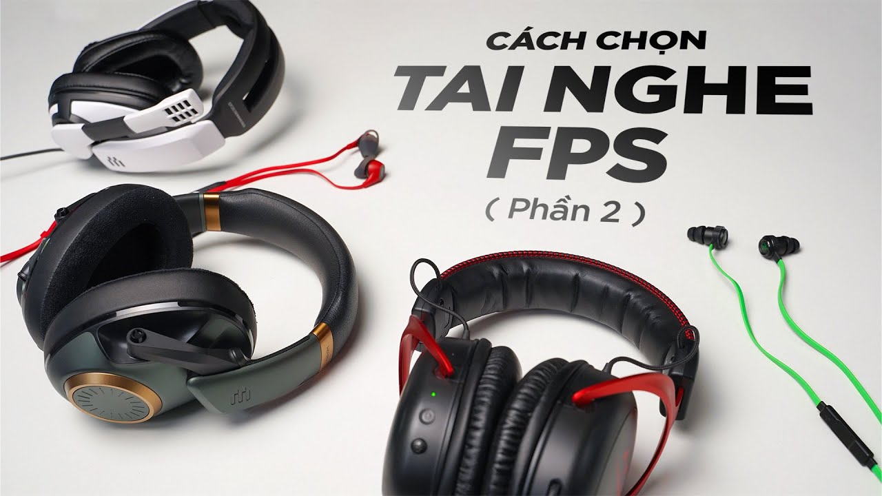 5 Tai Nghe CỰC ĐỈNH chơi FPS bạn NÊN mua! | Cách chọn tai nghe game FPS chuẩn Faceit CS:GO (Phần 2)