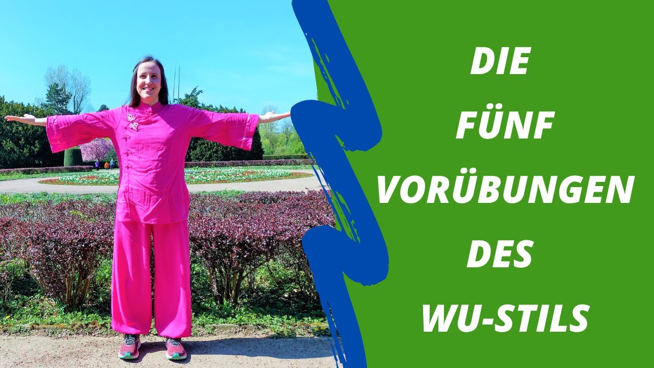 Die fünf Vorübungen im Tai Chi des Wu-Stils (nach Ma Jiangbao)