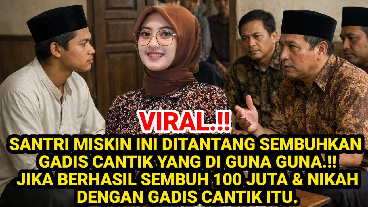 VIRAL‼️SANTRI MISKIN SEMBUHKAN GADIS CANTIK YG DI GUNA GUNA, TAK DI SANGKA TERNYATA INI SEBABNYA.!!