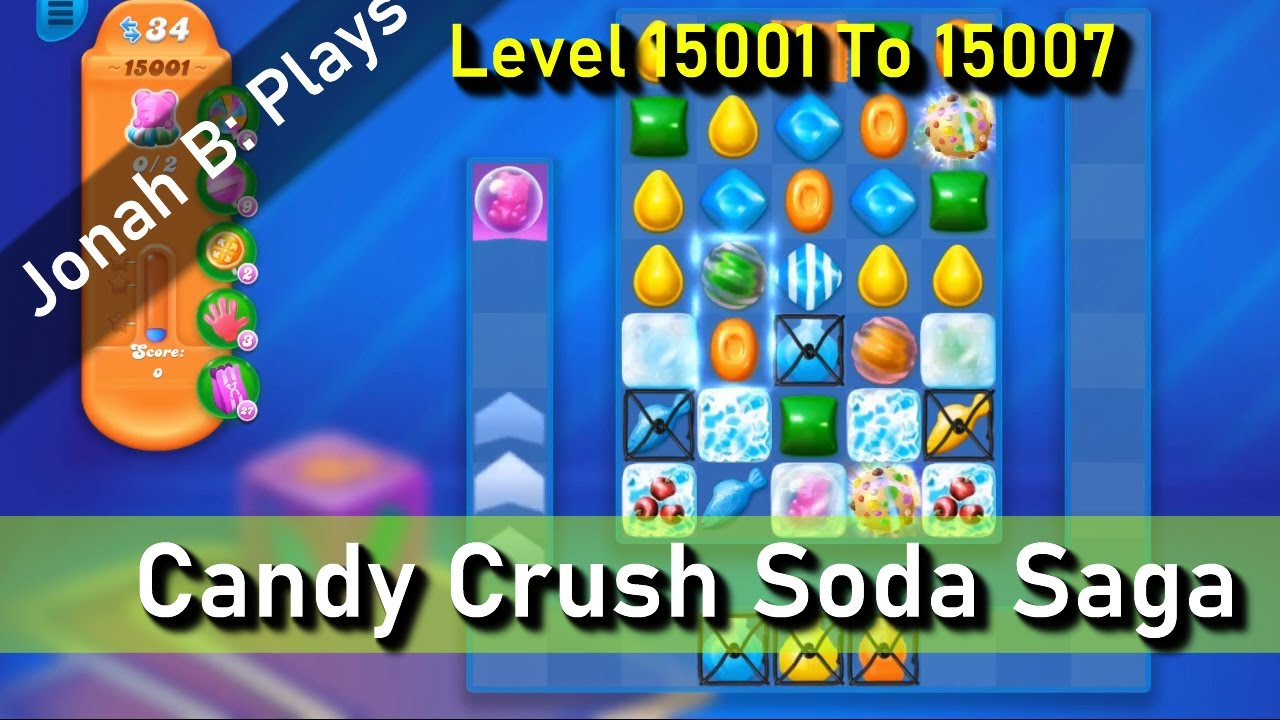Candy Crush Soda Saga Level 15001 15002 15003 15004 15005 15006 15007