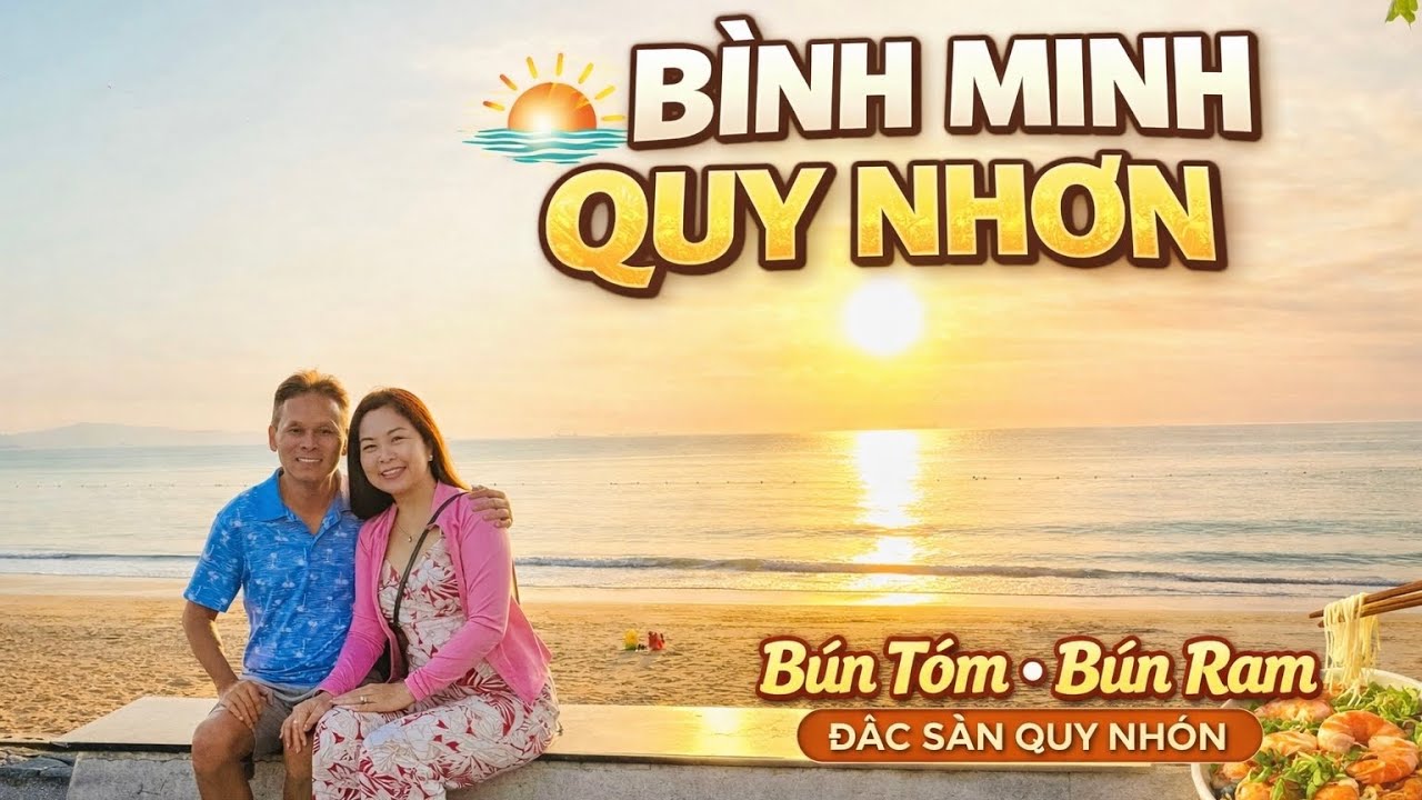 Bình minh Quy Nhơn đẹp ngỡ ngàng & thưởng thức bún tôm bún rạm đặc sản ngon quên lối về