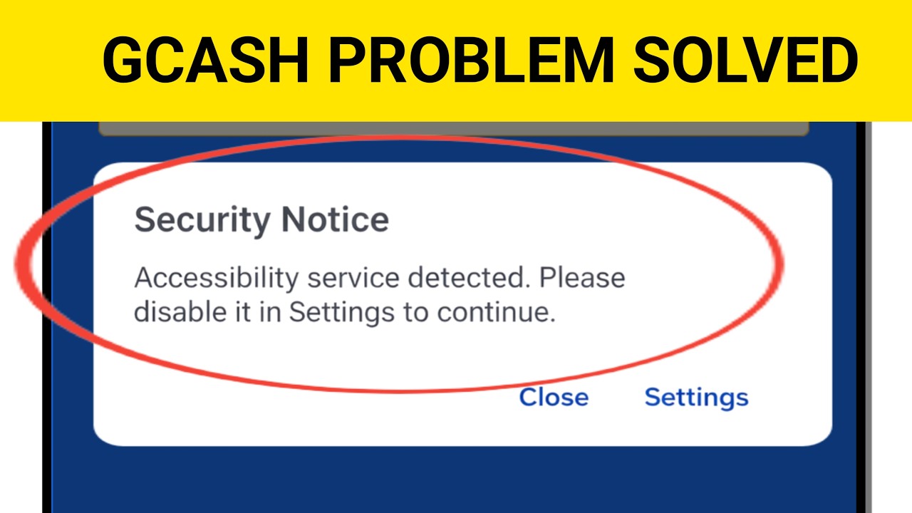 GCash Accessibility service detected Please disable it in Settings to continue Problem 2026