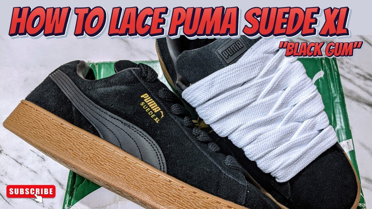 HOW TO LACE PUMA SUEDE XL BLACK GUM