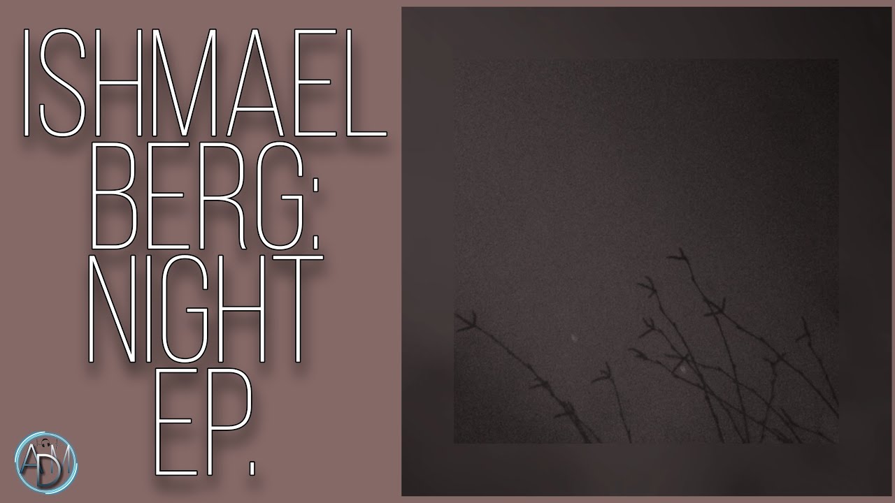 ▪️ ISHMAIL BERG▪️NIGHT EP▪️
