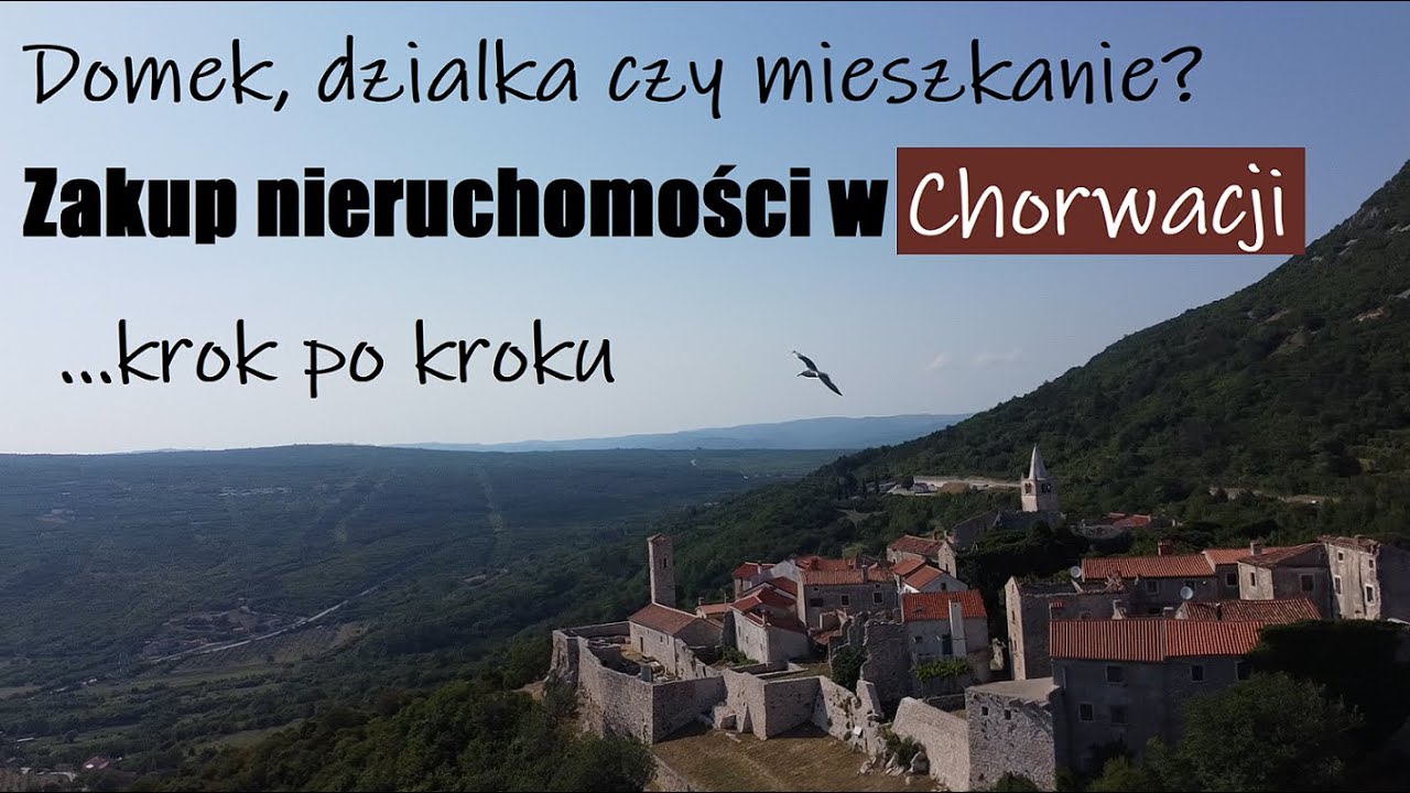 JAK KUPIĆ DOM MIESZKANIE W CHORWACJI | PROCES ZAKUPU NIERUCHOMOŚCI KROK PO KROKU