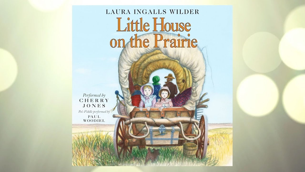 Little House on the Prairie by Laura Ingalls Wilder | Audiobook Excerpt
