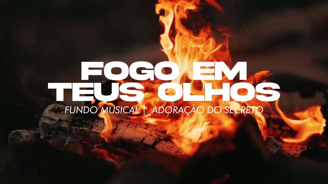 FOGO EM TEUS OLHOS Louvor IR | Fundo Musical para Oração e Pregação |  Adoração do Secreto