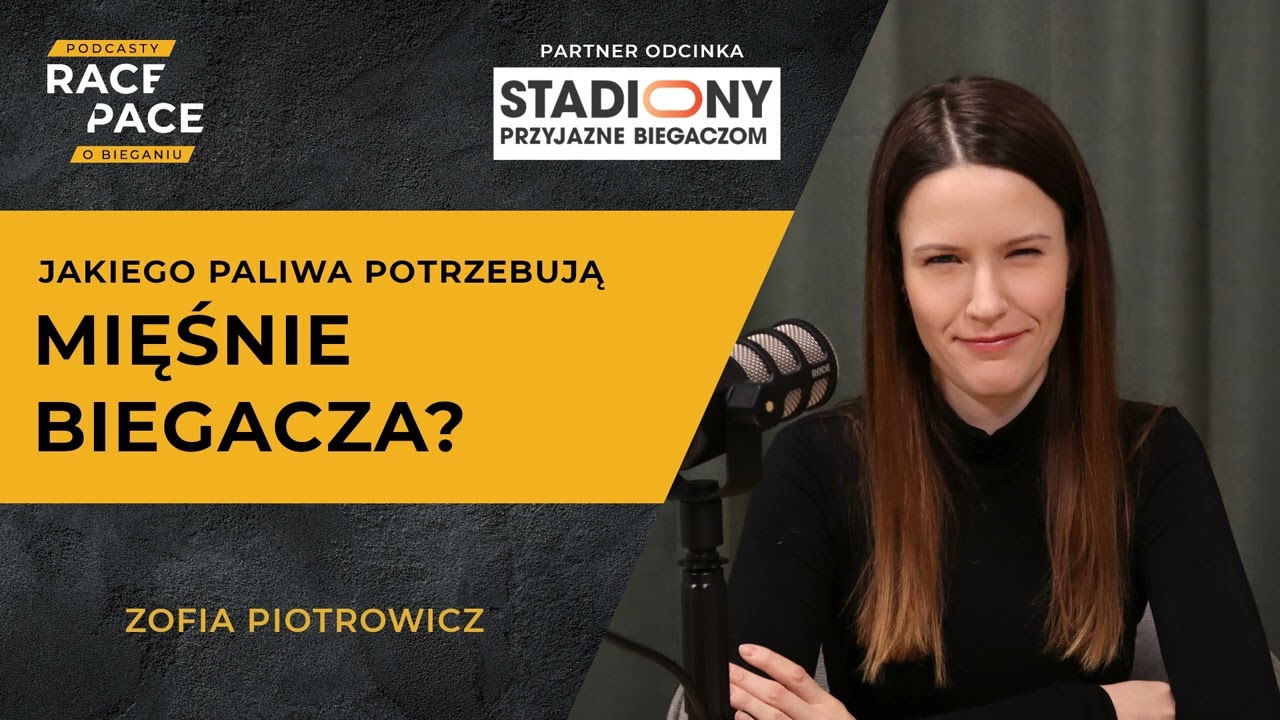 Jakiego paliwa potrzebują mięśnie biegacza? | Zofia Piotrowicz
