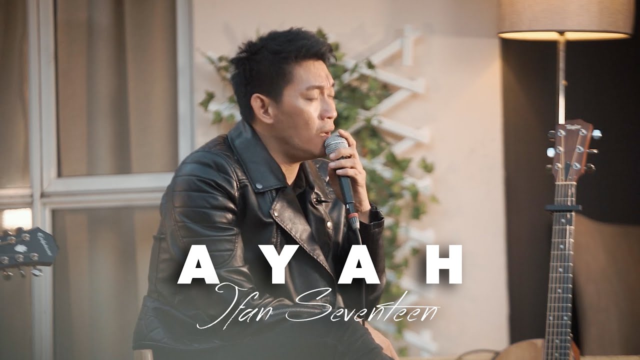 IFAN SEVENTEEN - AYAH (ACOUSTIC VERSION 2022) #ifanseventeen