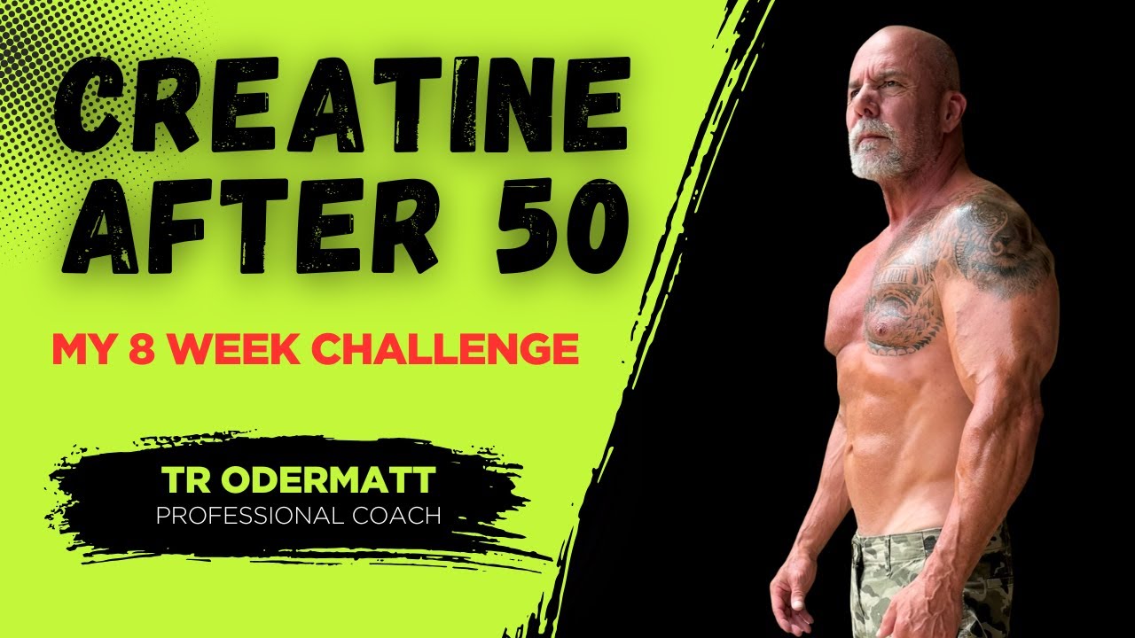 Creatine After 50 - My 8 Week Creatine Transformation