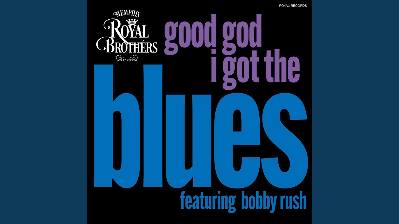 Good God I Got The Blues