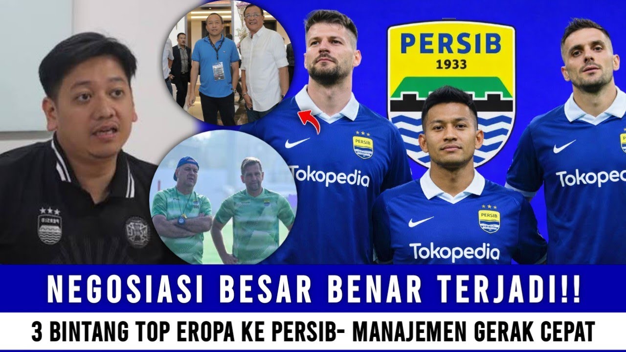 DITOLAK OLEH EROPA, TIGA PEMAIN LIGA TOP KINI BERNEGOSIASI DENGAN MANAJEMEN PERSIB