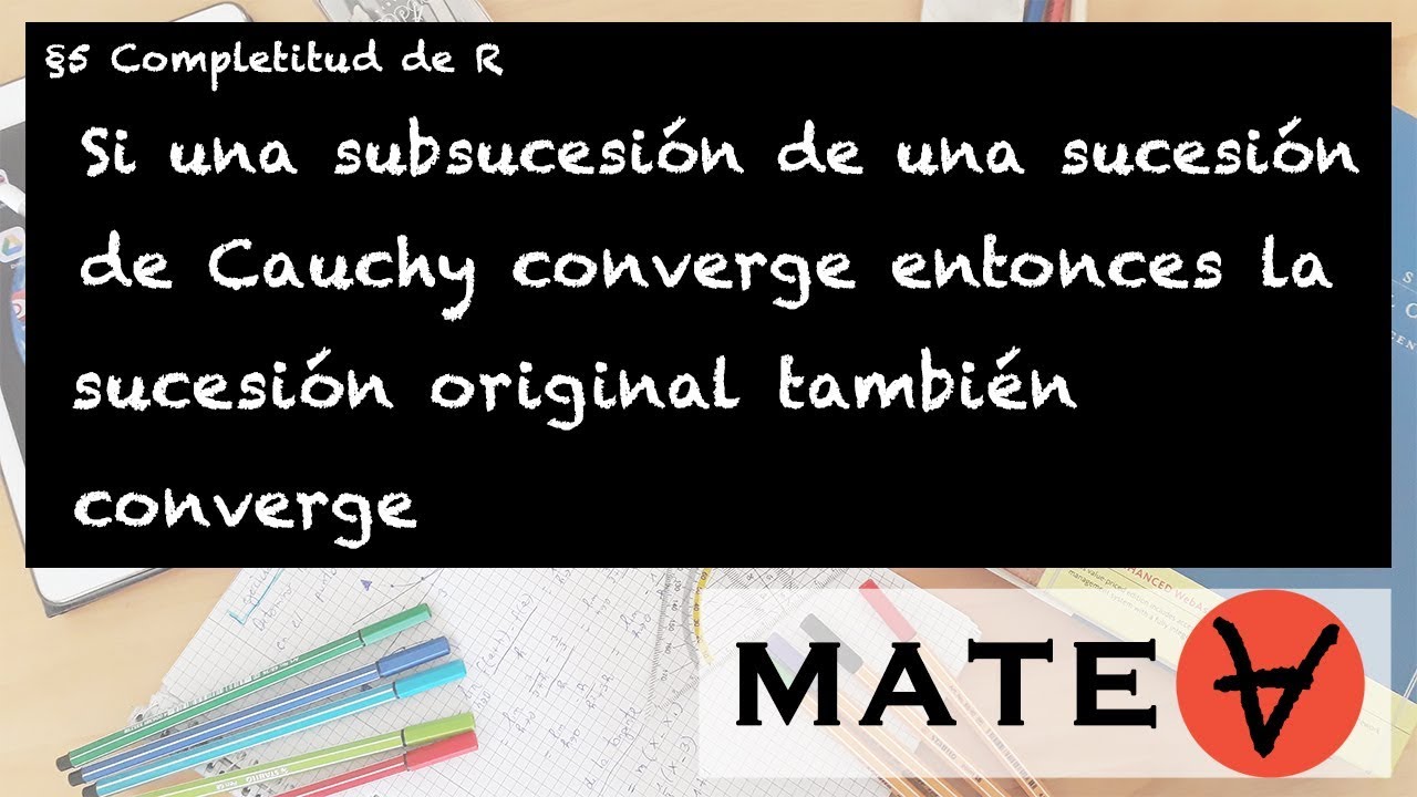 Si una sucesión de Cauchy tiene una subsucesión convergente entonces la sucesión original converge