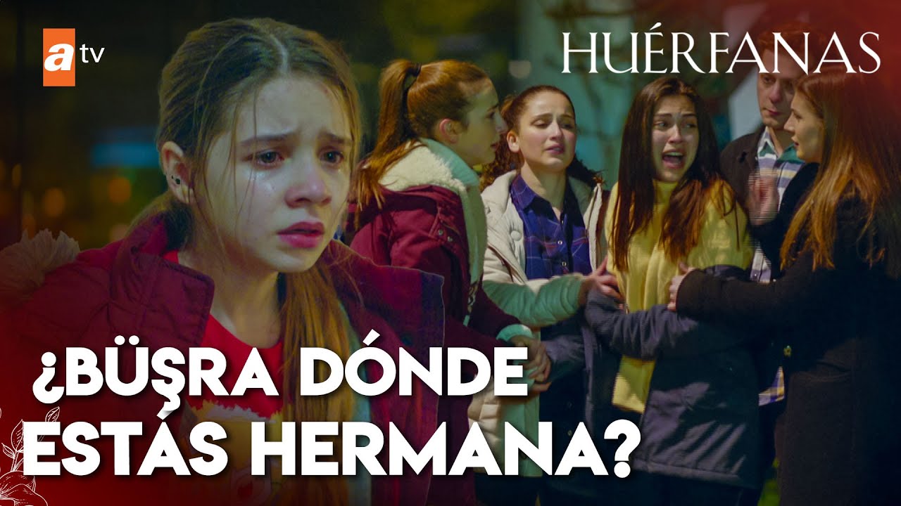 ¡Eylül desesperada busca a Büşra! - Huérfanas