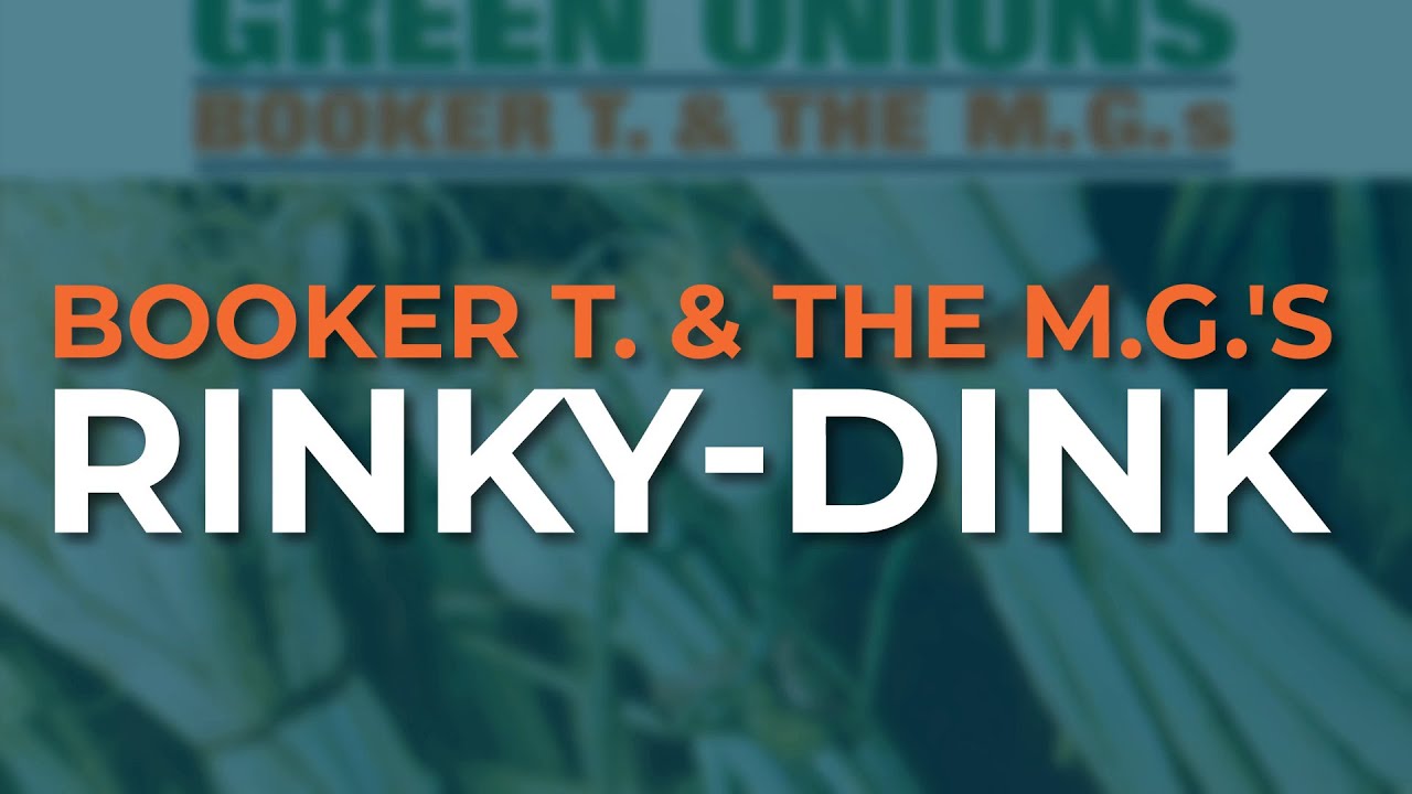 Booker T.  & The M.G.'s - Rinky-Dink (Official Audio)