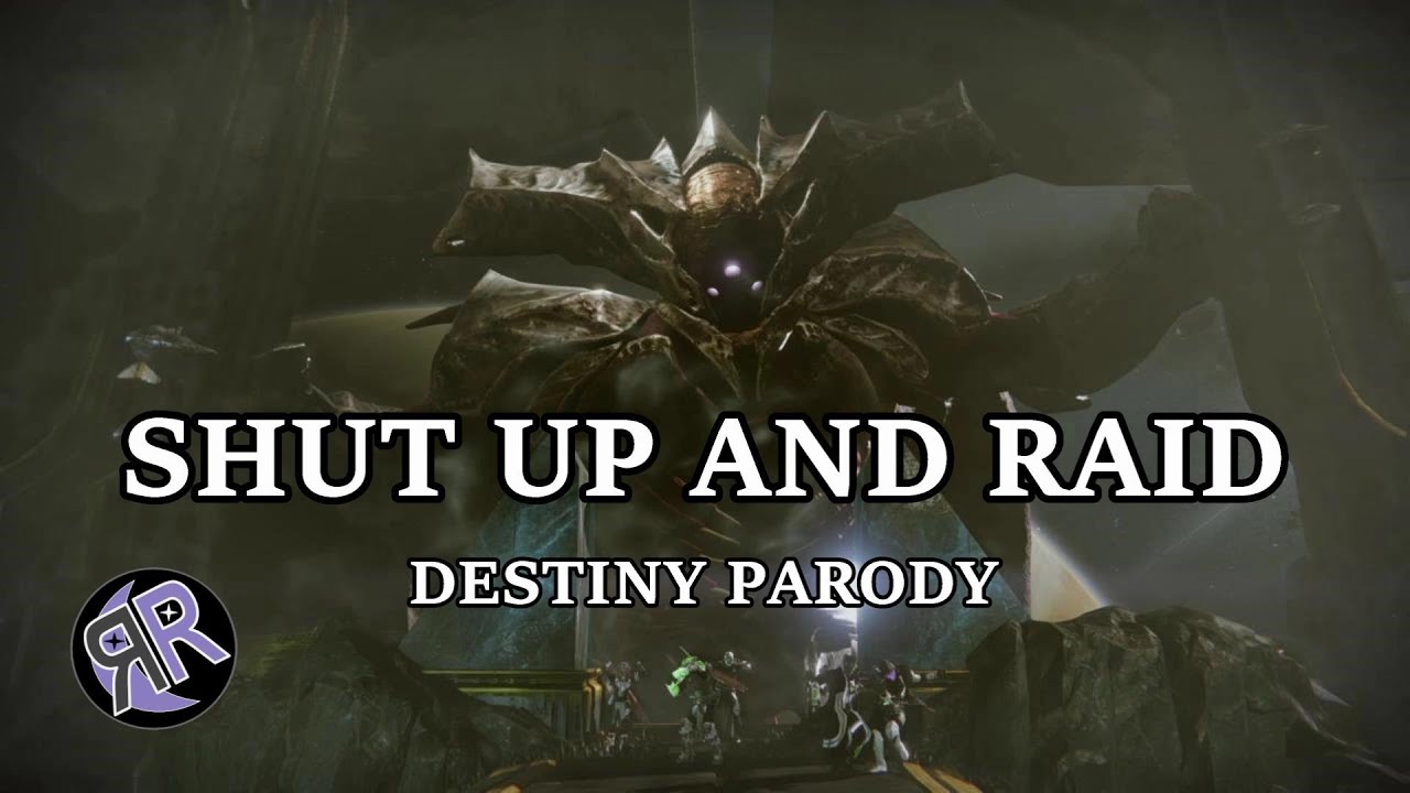 Shut Up and Raid - Destiny Parody (