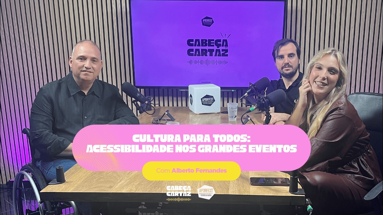 Cabeça de Cartaz | #27 Cultura Para Todos: Acessibilidade nos Grandes Eventos