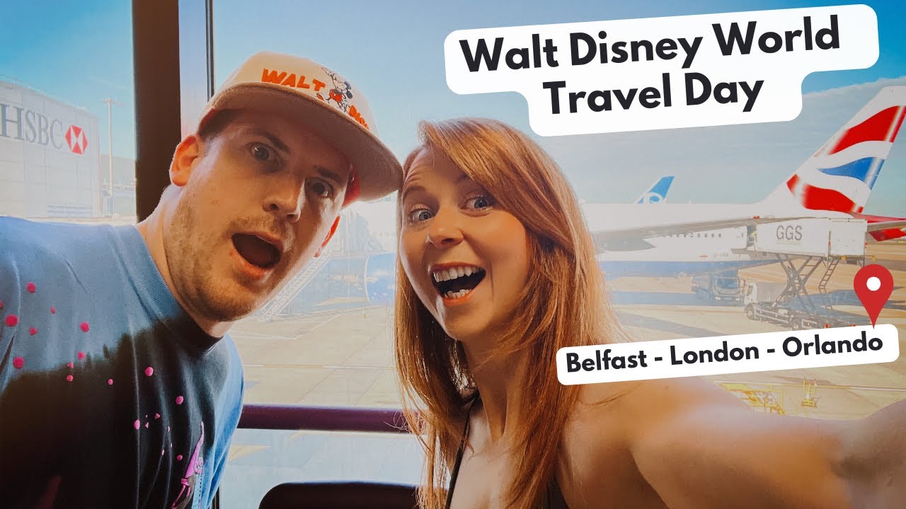 Walt Disney World Travel Day 2023 - Belfast - London - Orlando