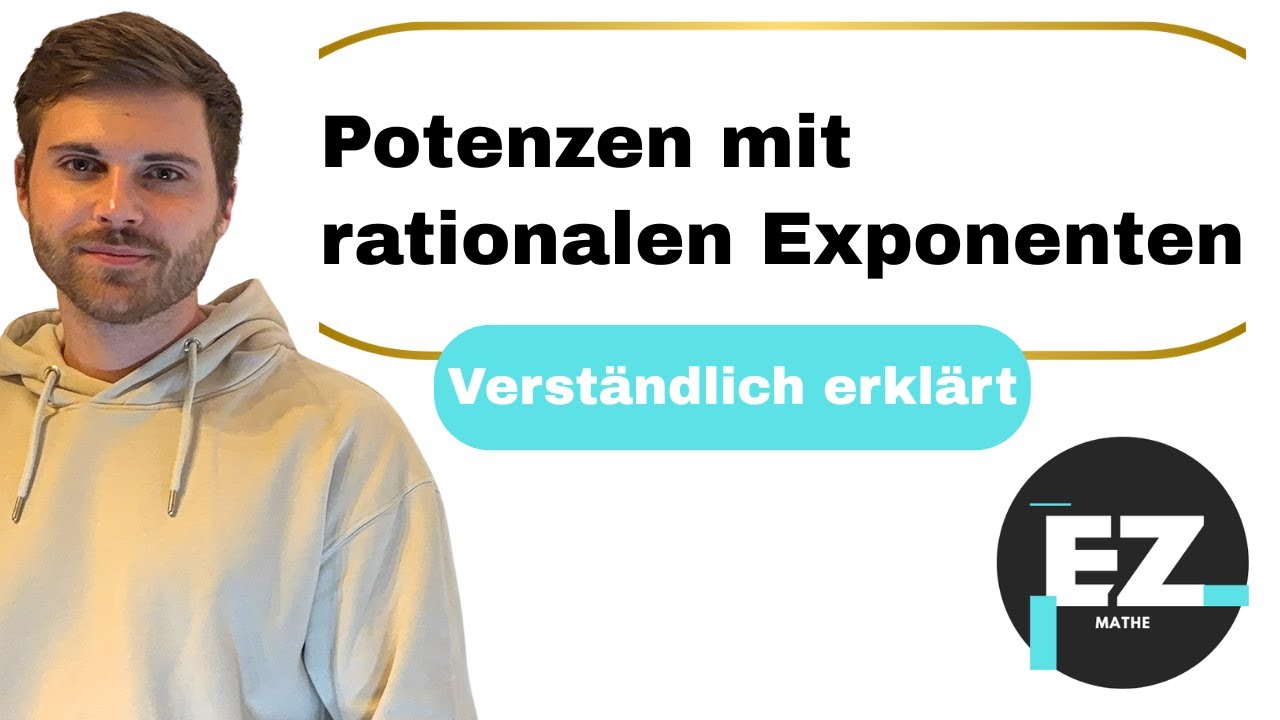 Potenzen mit rationalen Exponenten | Verständlich erklärt